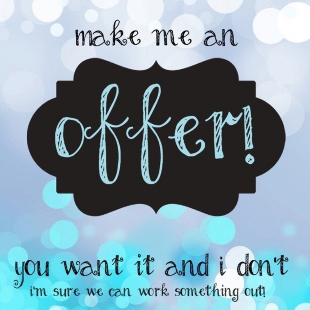 Offers always welcome!